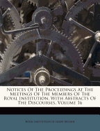 Notices of the Proceedings at the Meetings of the Members of the Royal Institution