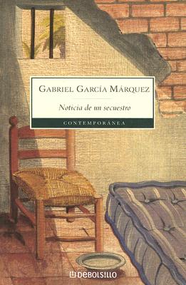 Noticia de Un Secuestro - Garcia Marquez, Gabriel