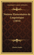 Notions Elementaires de Linguistique (1834)