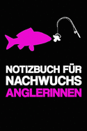 Notizbuch Fr Nachwuchs Anglerinnen: Notizbuch - Angeln - Lernen - Geschenk - kariert - ca. DIN A5