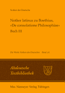 Notker Latinus Zu Boethius, De Consolatione Philosophiae: Buch III: Kommentar