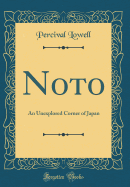 Noto: An Unexplored Corner of Japan (Classic Reprint)