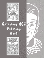 Notorious RBG Coloring Book: An Adult Coloring book of Ruth Bader Ginsburg Quotes to inspire and motivate Girls