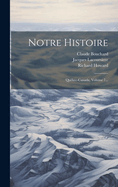 Notre Histoire: Quebec-Canada, Volume 7...