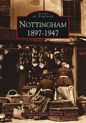 Nottingham 1897-1947 - Whitworth, Douglas