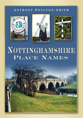 Nottinghamshire Place Names - Poulton-Smith, Anthony
