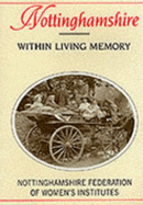 Nottinghamshire within Living Memory