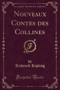 Nouveaux Contes Des Collines (Classic Reprint)