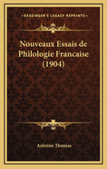 Nouveaux Essais de Philologie Francaise (1904)
