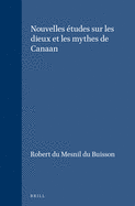 Nouvelles tudes Sur Les Dieux Et Les Mythes de Canaan