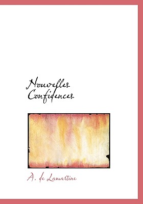 Nouvelles Confidences - Lamartine, A de