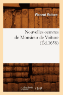Nouvelles Oeuvres de Monsieur de Voiture (?d.1658)
