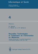 Nouvelles Technologies Et Traitement de L'Information En Medecine: Comptes Rendus Des 3e Journees Francophones D'Informatique Medicale, Paris, Juin 1991