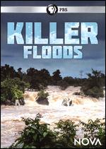 NOVA: Killer Floods - Elliot Kew; Oliver Twinch