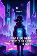 Nova Rivers: and the Mystery of the Hidden Network