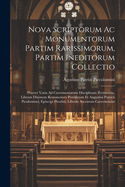 Nova Scriptorum Ac Monumentorum Partim Rarissimorum, Partim Ineditorum Collectio: Praeter Varia Ad Caeremoniarum Disciplinam Pertinentia, Librum Diurnum Romanorum Pontificum Et Augustini Patricii Picolominei, Episcopi Pientini, Librum Sacrarum Caeremoniar