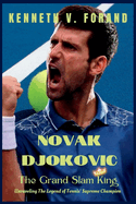 Novak Djokovic: The Grand Slam King