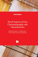 Novel Aspects of Gas Chromatography and Chemometrics