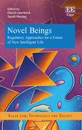 Novel Beings: Regulatory Approaches for a Future of New Intelligent Life