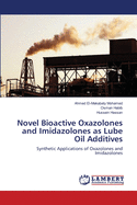 Novel Bioactive Oxazolones and Imidazolones as Lube Oil Additives