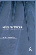 Novel Creatures: Animal Life and the New Millennium