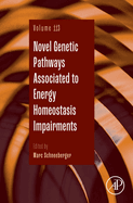 Novel Genetic Pathways Associated to Energy Homeostasis Impairments: Volume 113