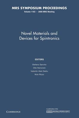 Novel Materials and Devices for Spintronics: Volume 1183 - Sanvito, Stefano (Editor), and Heinonen, Olle (Editor), and Dediu, Valentin Alek (Editor)