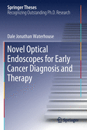 Novel Optical Endoscopes for Early Cancer Diagnosis and Therapy