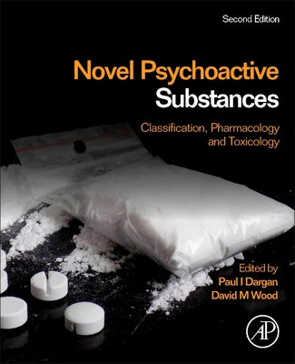 Novel Psychoactive Substances: Classification, Pharmacology and Toxicology - Dargan, Paul I. (Editor), and Wood, David M. (Editor)