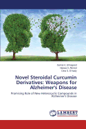 Novel Steroidal Curcumin Derivatives: Weapons for Alzheimer's Disease