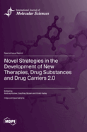 Novel Strategies in the Development of New Therapies, Drug Substances and Drug Carriers 2.0