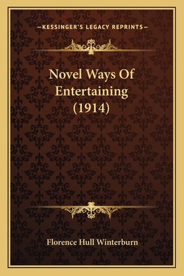 Novel Ways of Entertaining (1914) - Winterburn, Florence Hull