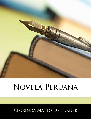 Novela Peruana - de Turner, Clorinda Matto