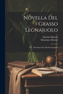 Novella del Grasso Legnajuolo: Restituita Ora Alla Sua Integrita