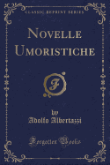 Novelle Umoristiche (Classic Reprint)