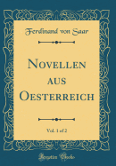 Novellen Aus Oesterreich, Vol. 1 of 2 (Classic Reprint)