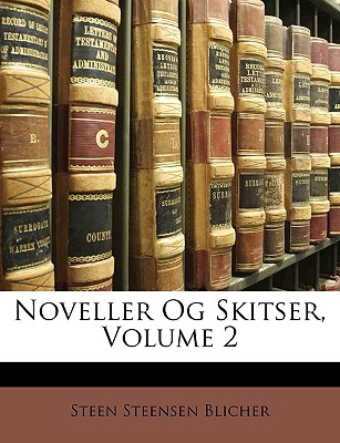 Noveller Og Skitser, Volume 2 - Blicher, Steen Steensen