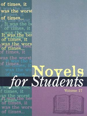 Novels for Students: Presenting Analysis, Context, and Criticism on Commonly Studied Novels - Galens, David A (Editor)