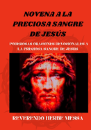 Novena a la preciosa sangre de Jess: Poderosas oraciones devocionales a la preciosa sangre de Jess