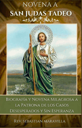 Novena a San Judas Tadeo: Biograf?a y Novena Milagrosa a la Patrona de los Casos Desesperados y Sin Esperanza