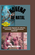 Novena de Natal: Uma jornada Sagrada de reflex?o, renova??o e enriquecimento espiritual