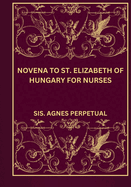 Novena to St. Elizabeth of Hungary for nurses