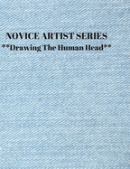 NOVICE ARTIST SERIES **Drawing The Human Head**: This 8.5 x 11 inch 118 page Sketch Book includes a brief 8 page Instruction Section about learning to draw quickly and accurately. You will be amazed at your success in a relatively brief period of time