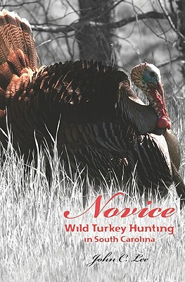 Novice Wild Turkey Hunting In South Carolina - Lee, John C