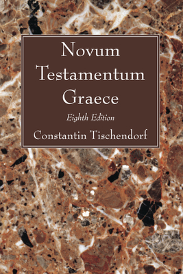 Novum Testamentum Graece: Eighth Edition - Tischendorf, Constantin (Editor)