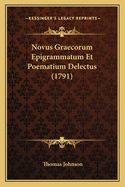 Novus Graecorum Epigrammatum Et Poematium Delectus (1791)