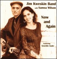 Now and Again - Jim Kweskin Band / Samoa Wilson