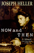 Now and Then: A Memoir from Coney Island to Here - Heller, Joseph