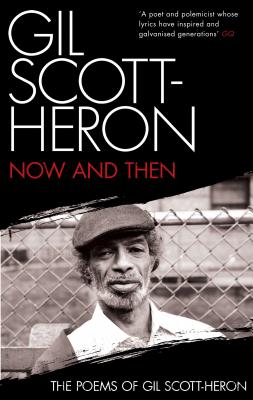Now and Then ...: The Poems of Gil Scott-Heron - Scott-Heron, Gil