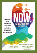 Now Classrooms, Grades K-2: Lessons for Enhancing Teaching and Learning Through Technology (Supporting Iste Standards for Students and Digital Citizenship)